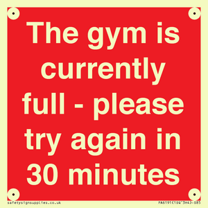 The gym is currently full - please try again in 30 minutes